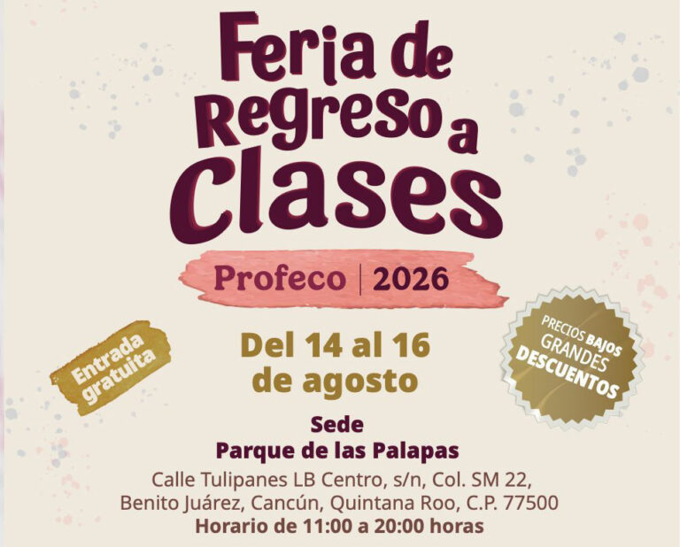 En Cancún, Feria de Regreso a Clases de Profeco del 14 al 16 de agosto